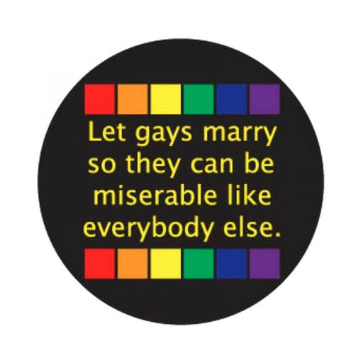 Let Gays Marry So They Can Be Miserable 3in Button | SexToy.com