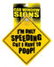 I'm only speeding cuz i have to poop car window signs | SexToy.com