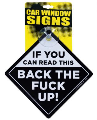 If You Can Read This Back The Fuck Up Car Sign | SexToy.com