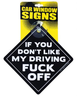 If You Don't Like My Driving Fuck Off Car Sign | SexToy.com