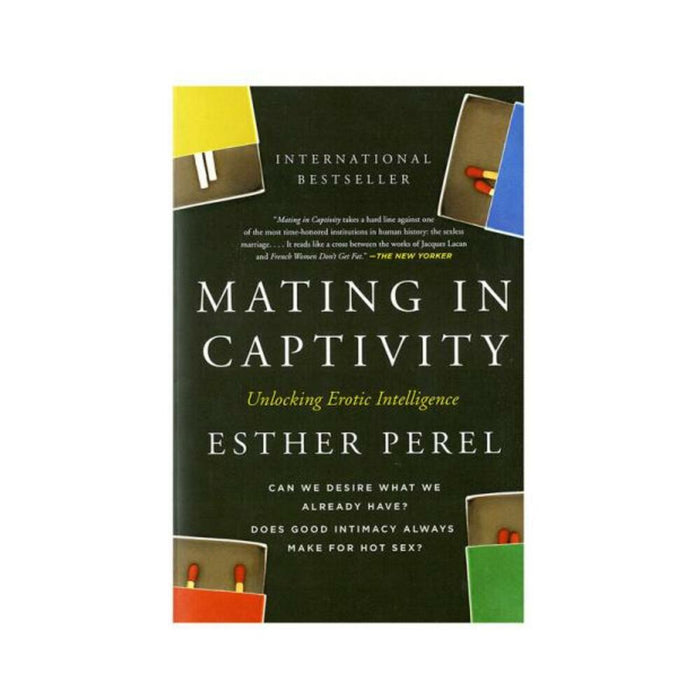 Mating In Captivity: Unlocking Erotic Intelligence