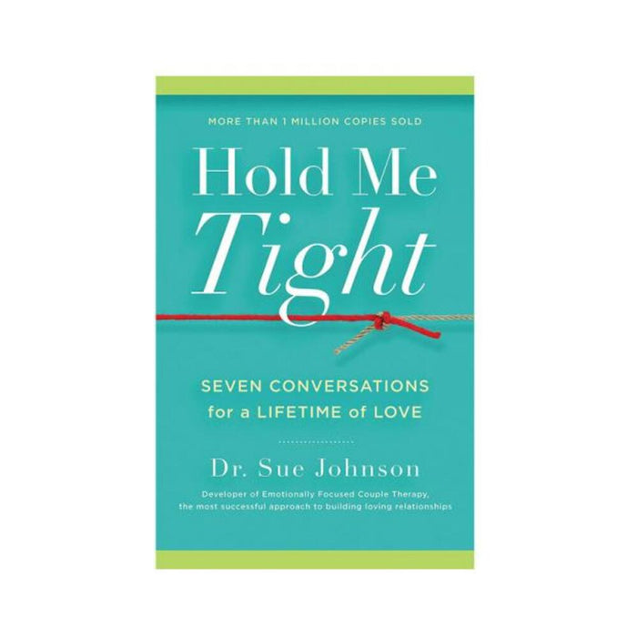 Hold Me Tight: Seven Conversations For A Lifetime Of Love