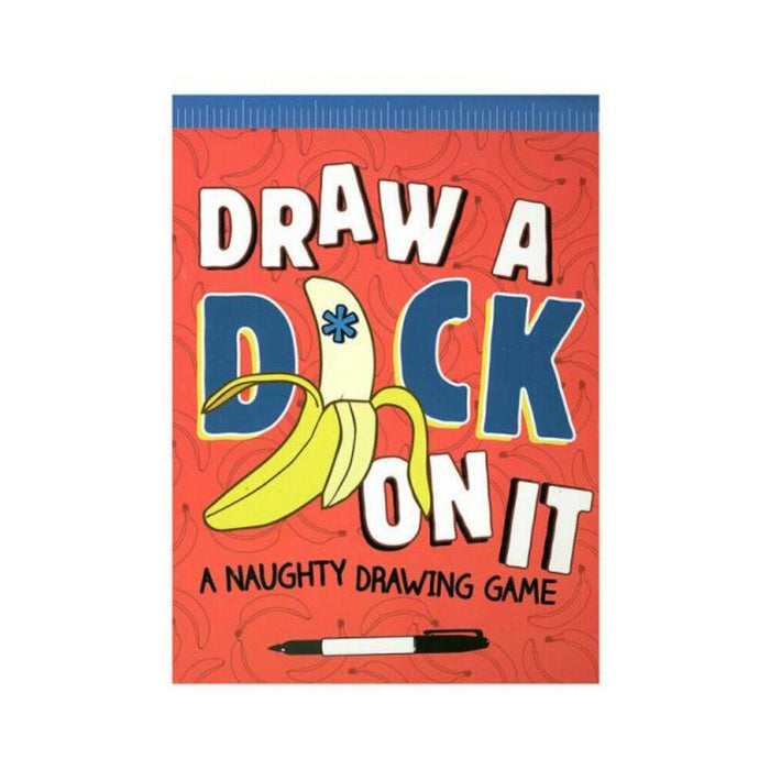 Draw A Dick On It: A Naughty Drawing Game