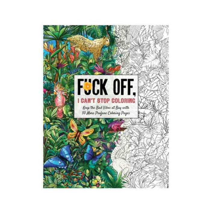 Fuck Off, I Can't Stop Coloring Book