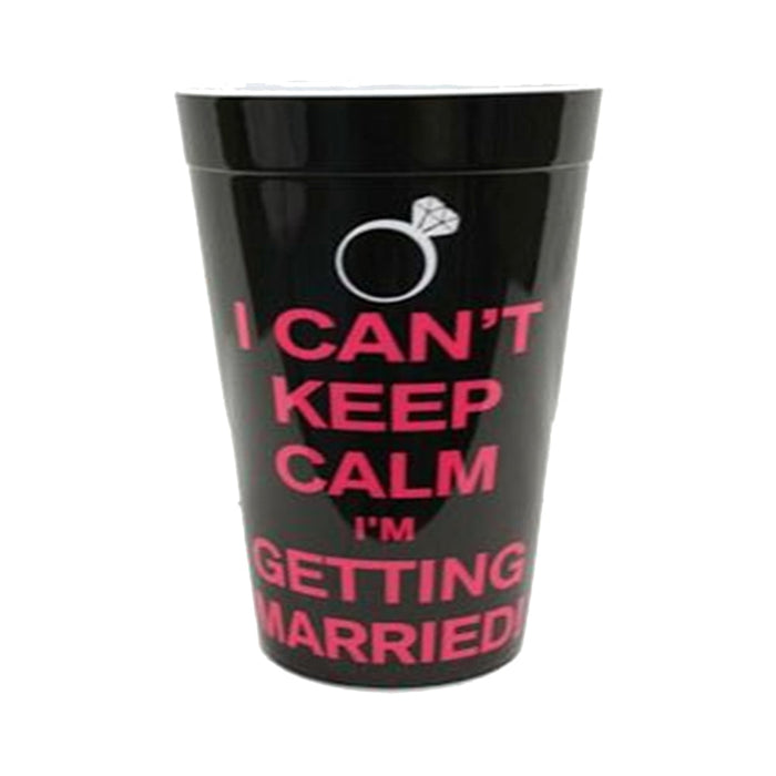 I Cant Keep Calm Im Getting Married Plastic Cup | SexToy.com